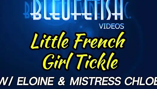 Little French Girl Tickled! with Eloine and Mistress Chloe! Par 2 of 2
