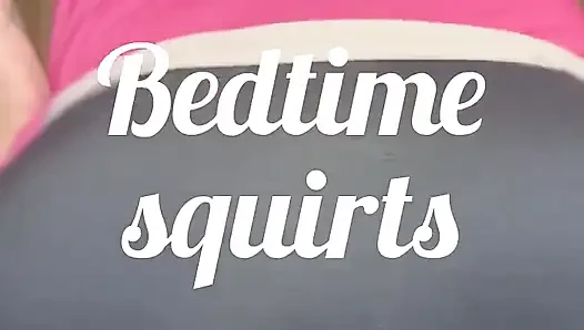 Bedtime Squirts
