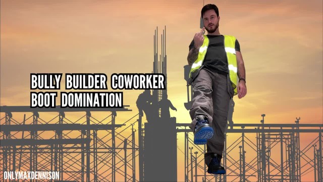 Builder bully coworker boot domination