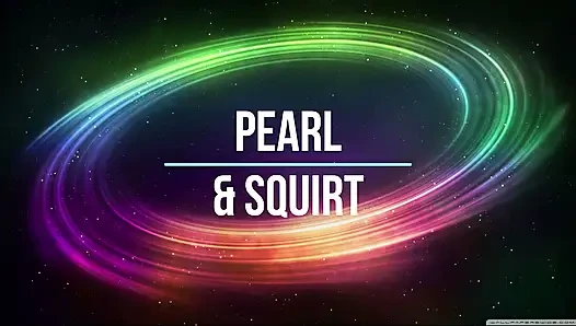 Orzo's pussy: pearl & squirt