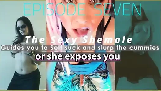 Episode 7 the Sexy Shemale Exposes You Unless You Self Suck and CEI Shemale and Pics Are Me