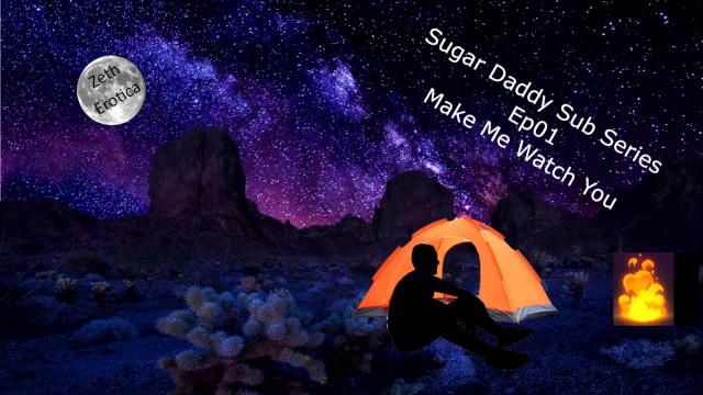 Sugar Daddy Sub Series Ep01 - Make Me Watch you and use my mouth -onlyfans com /zetheroticaasmr