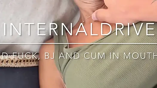 Unscripted Fuck BJ Cum in Mouth to Pussy.