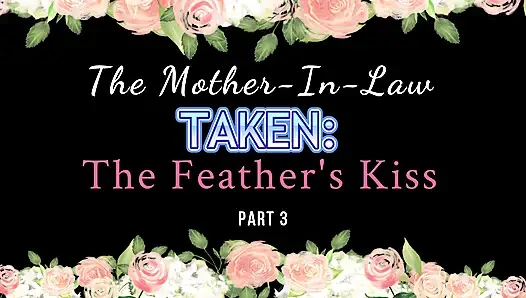 Captured Milf's: The Mother-in-Law - The Feather's Kiss (Part 3) 1080P HD PREVIEW