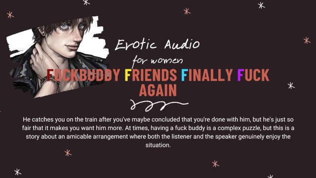 Fuckbuddy Friends FINALLY Fuck Again! - Erotic audio