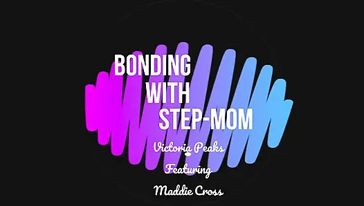 Bonding with Stepmom