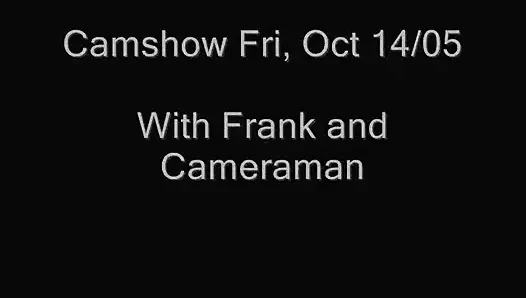 Camshow with Frank and Cameraman