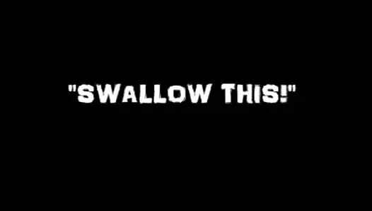 Swallow This