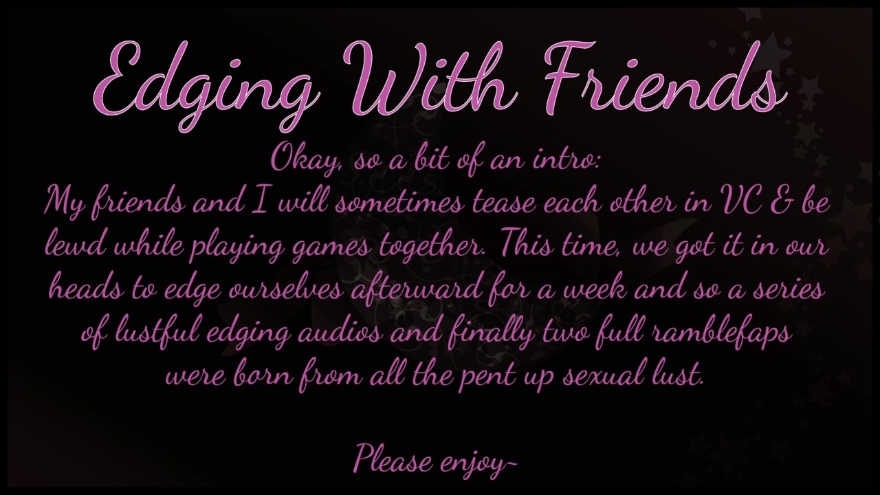 Edging With Friends: Oh The Heft of A Cock On My Tongue