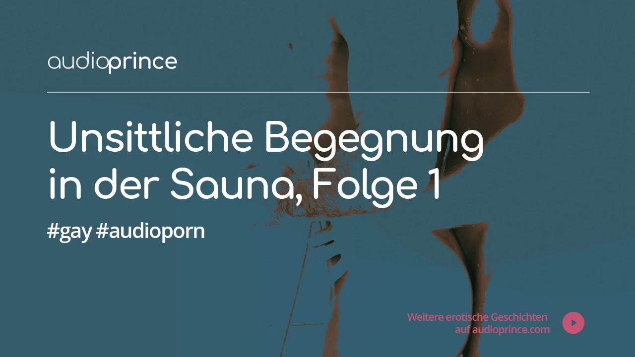 Gay Audio Porn: Unsittliche Begegnung in der Sauna, deutsche Erotik Hörgeschichte