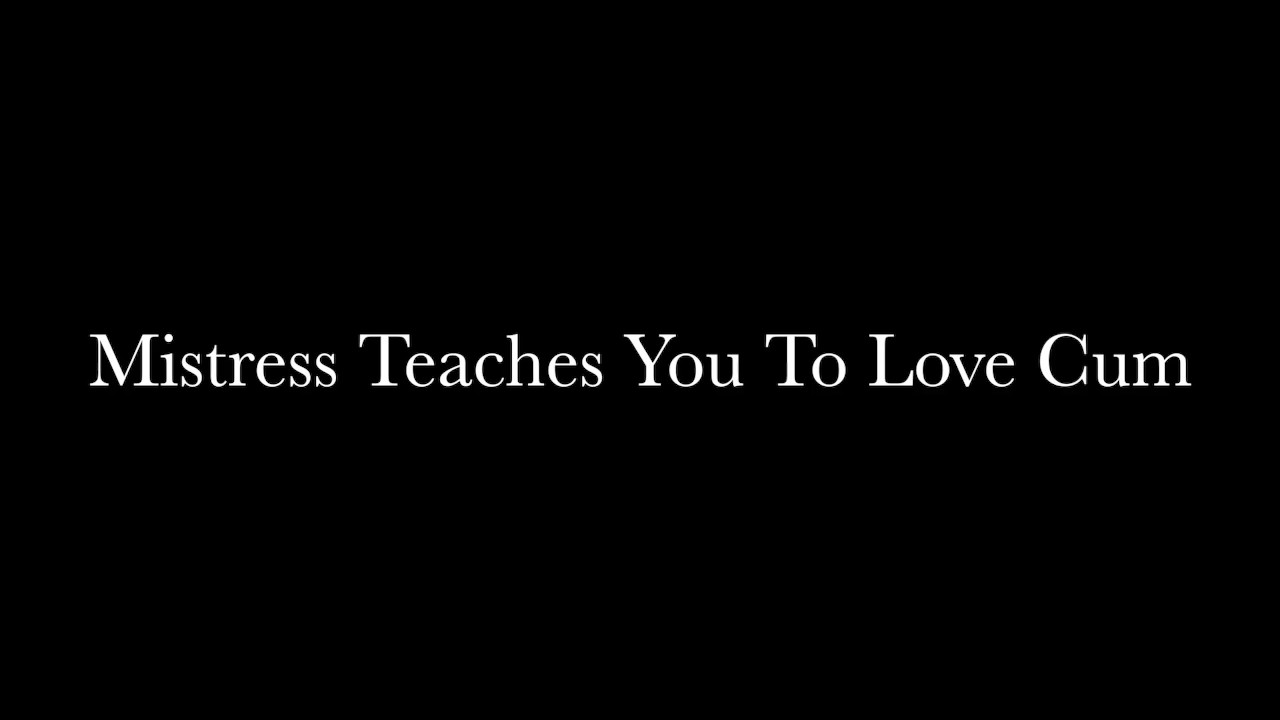 Mistress Brookelynne Briar Teaches You To Love Cum