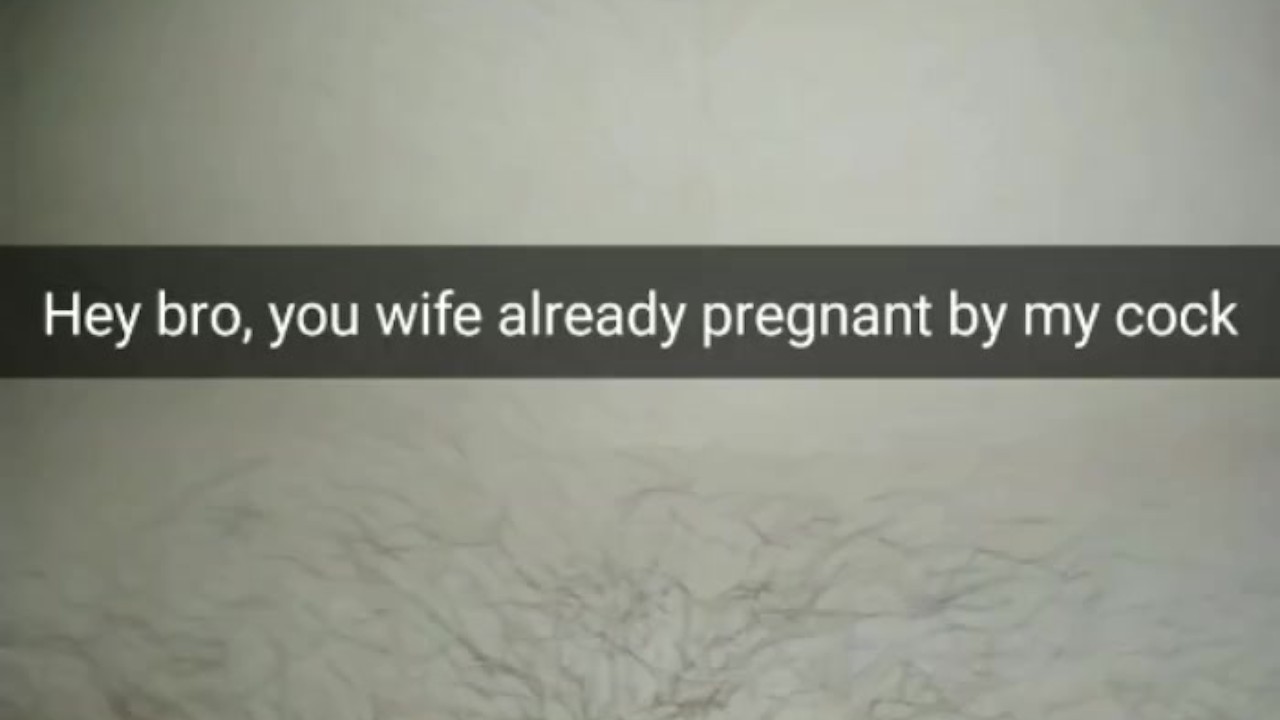 Your cheating-wife, pregnant from my fat cock [Snapchat]