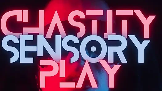 Chastity Sensory Play